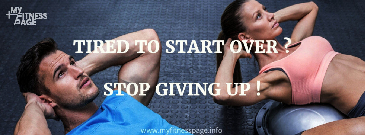 Fitness Motivation:tired to start over, stop giving up